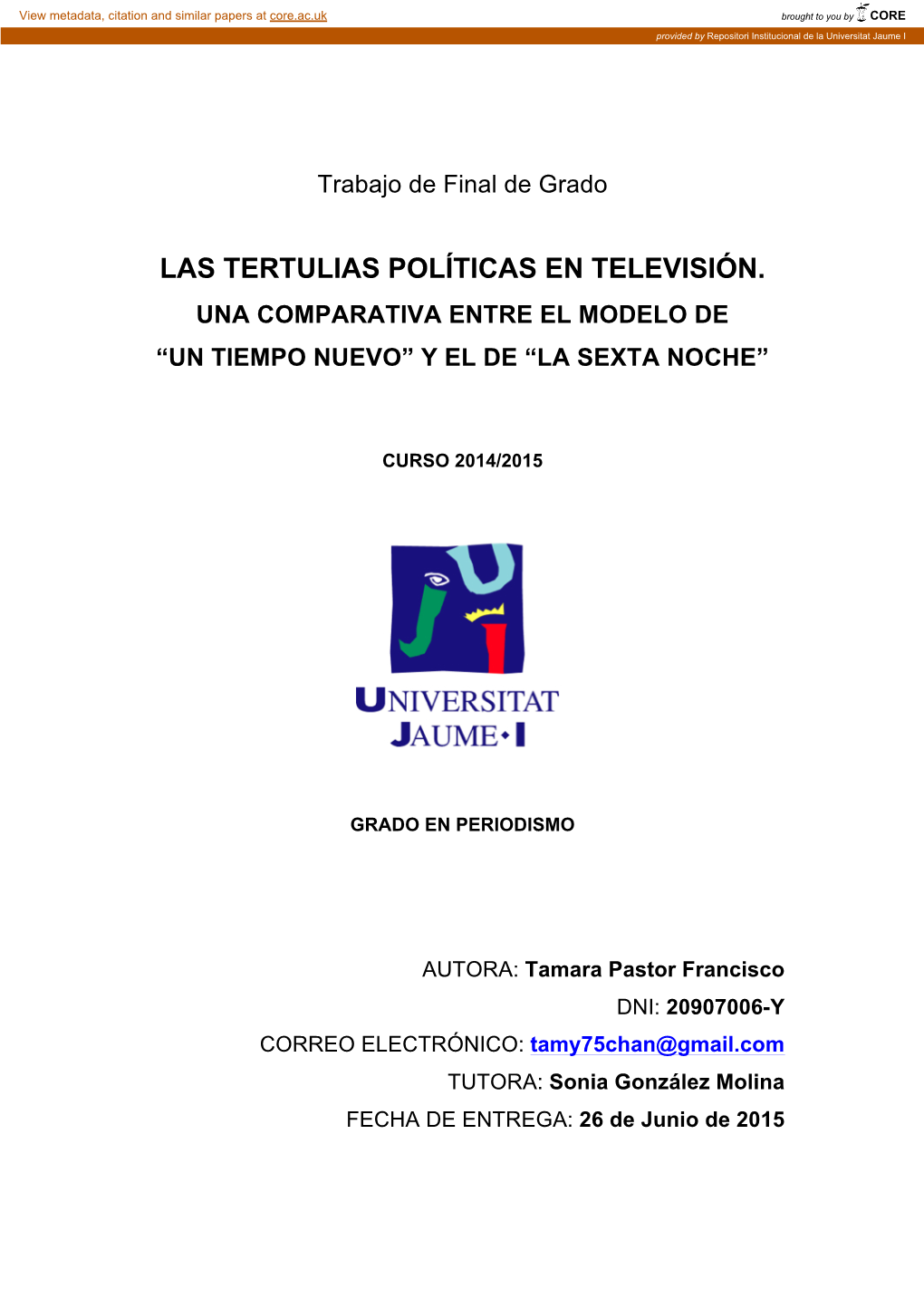 Las Tertulias Políticas En Televisión. Una Comparativa Entre El Modelo De “Un Tiempo Nuevo” Y El De “La Sexta Noche”