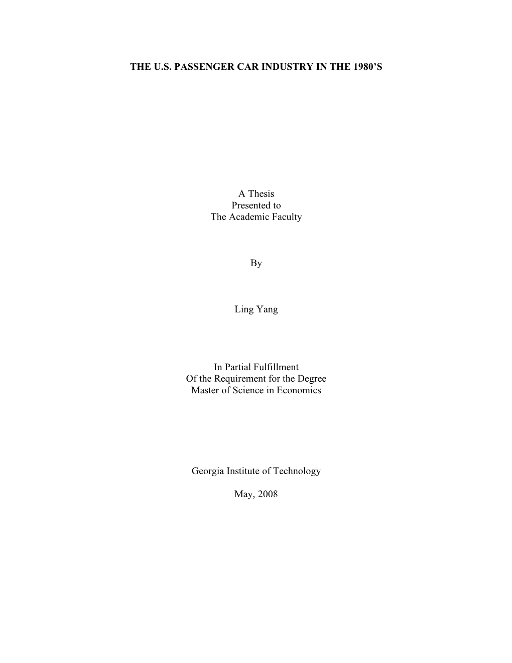 THE U.S. PASSENGER CAR INDUSTRY in the 1980'S a Thesis Presented to the Academic Faculty by Ling Yang in Partial Fulfillment O