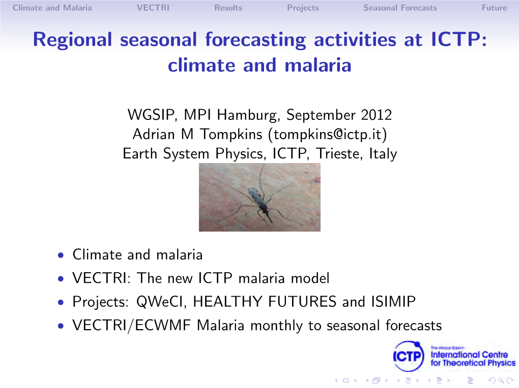 Regional Seasonal Forecasting Activities at ICTP: Climate and Malaria