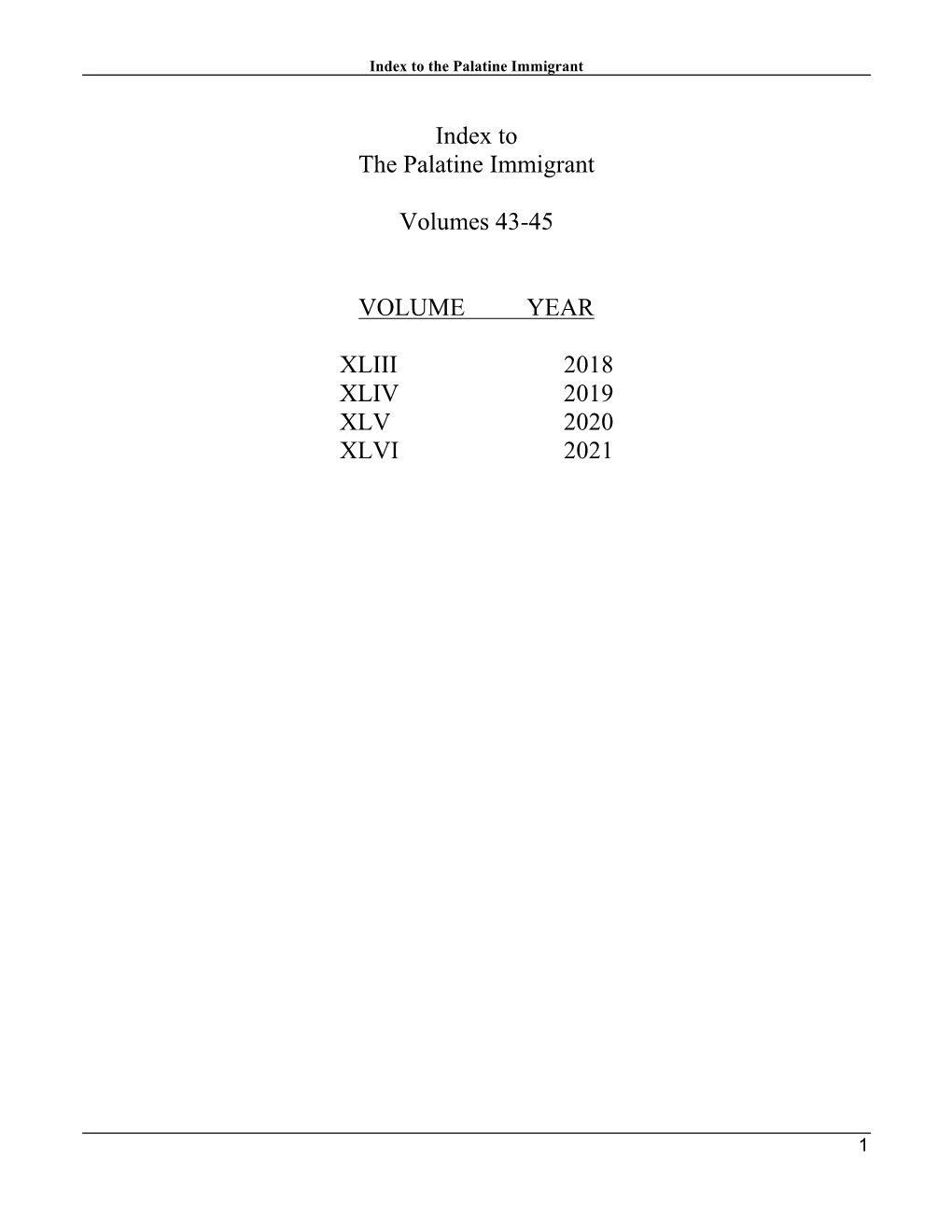Index to the Palatine Immigrant Volumes 43-45 VOLUME YEAR