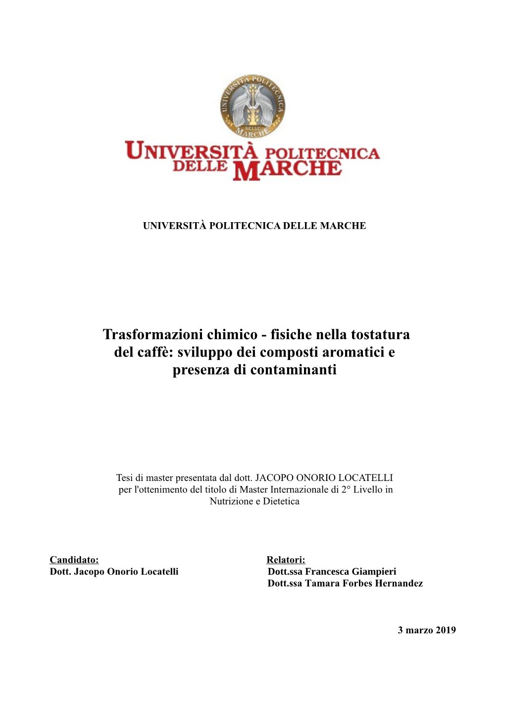 Trasformazioni Chimico - Fisiche Nella Tostatura Del Caffè: Sviluppo Dei Composti Aromatici E Presenza Di Contaminanti