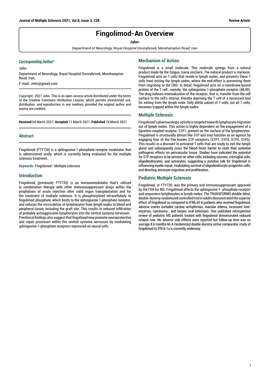 Fingolimod-An Overview John* Department of Neurology, Royal Hospital Donnybrook, Morehampton Road, Iran