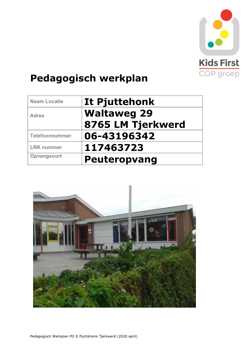 Pedagogisch Werkplan It Pjuttehonk Waltaweg 29 8765 LM Tjerkwerd