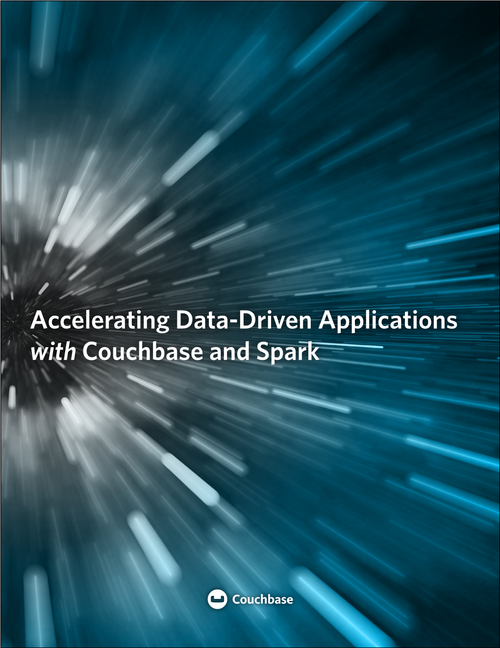 Accelerating Data-Driven Applications with Couchbase and Spark Accelerating Data-Driven Applications with Couchbase and Spark