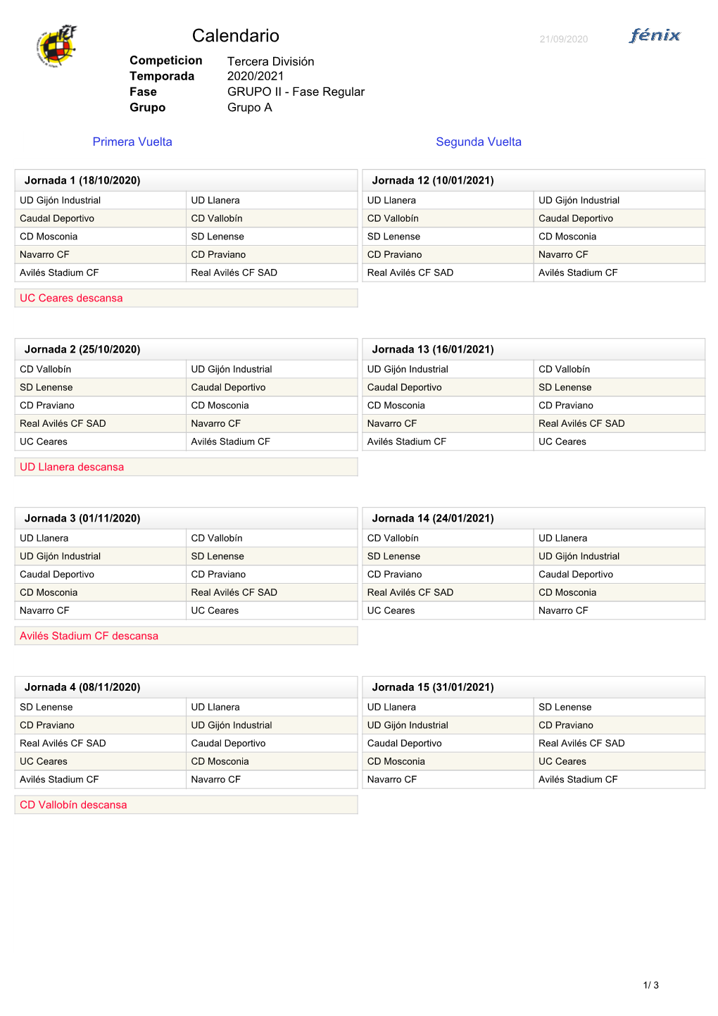 Calendario 21/09/2020 Competicion Tercera División Temporada 2020/2021 Fase GRUPO II - Fase Regular Grupo Grupo A