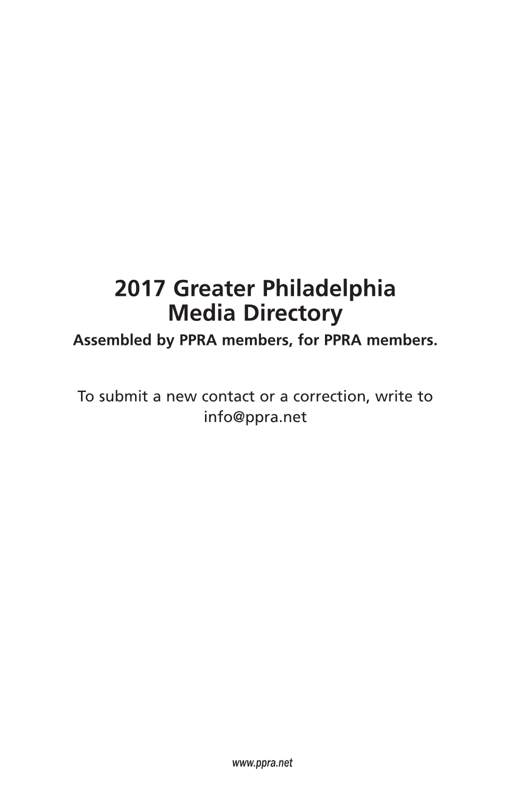 2017 Greater Philadelphia Media Directory Assembled by PPRA Members, for PPRA Members