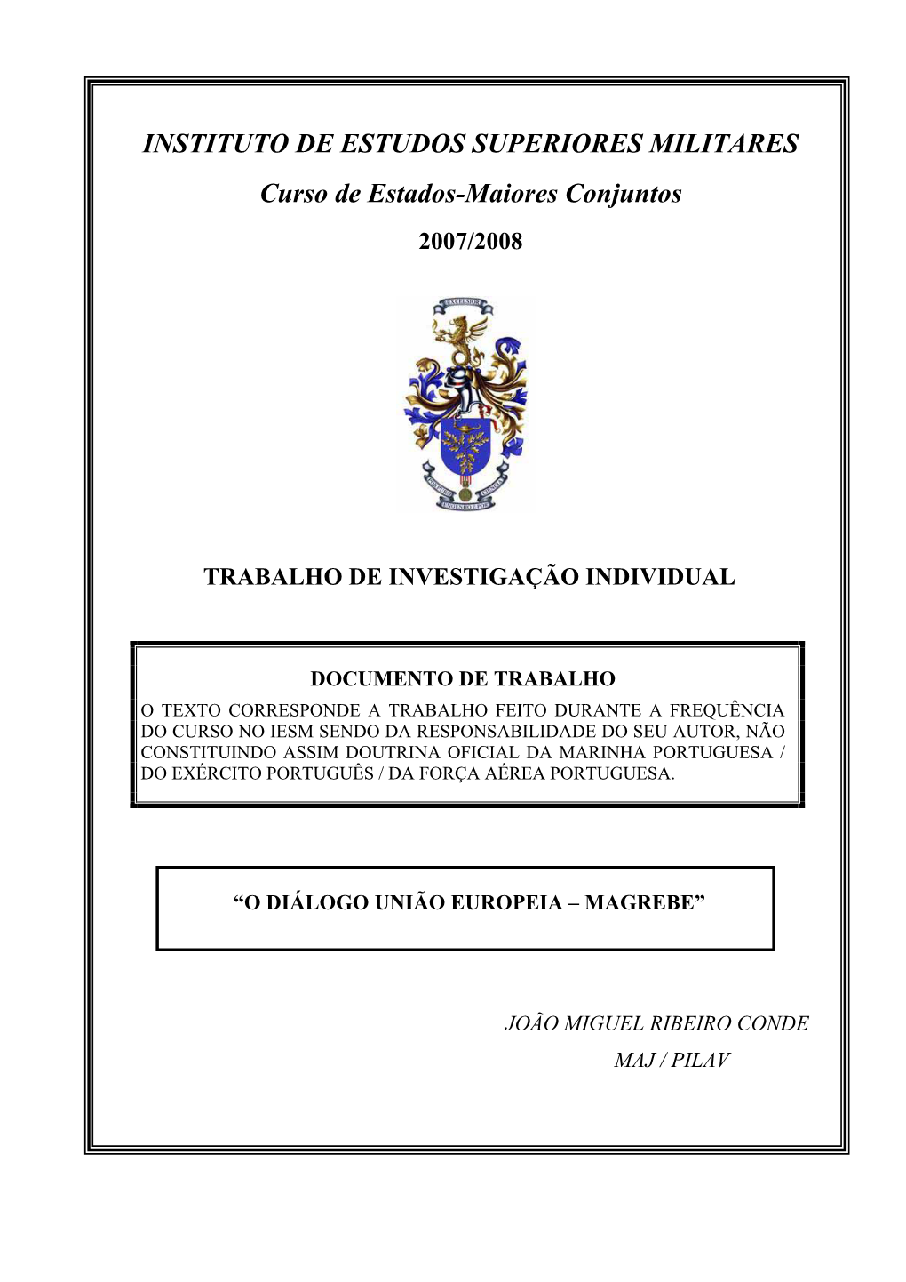 INSTITUTO DE ESTUDOS SUPERIORES MILITARES Curso De Estados-Maiores Conjuntos 2007/2008