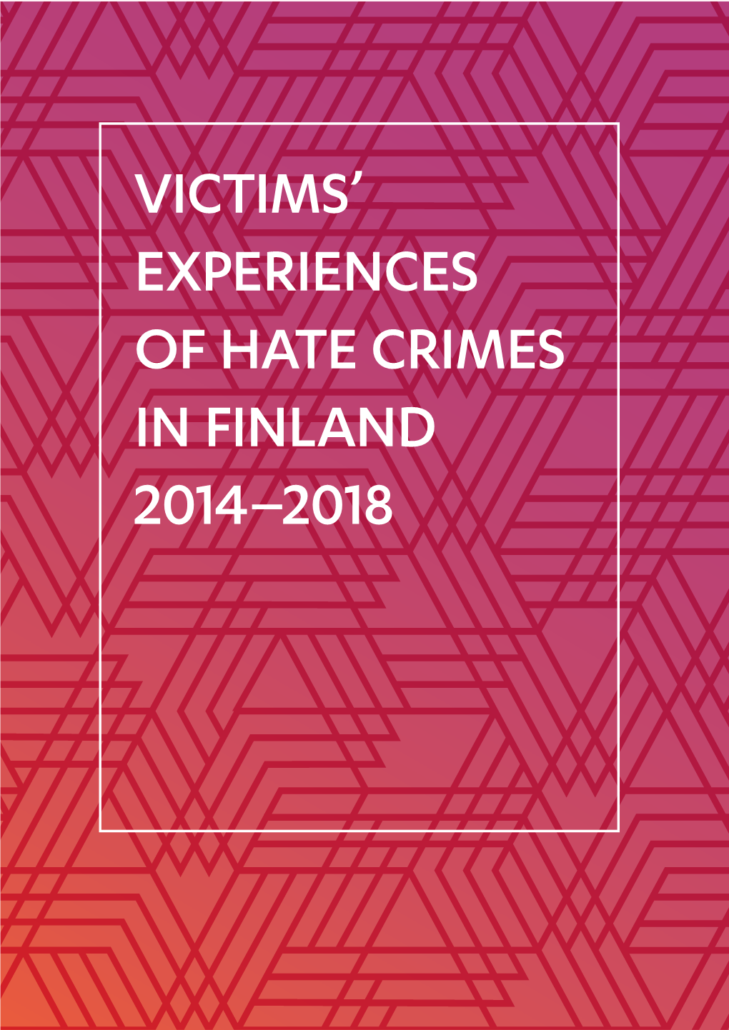 Victims' Experiences of Hate Crimes in Finland 2014–2018