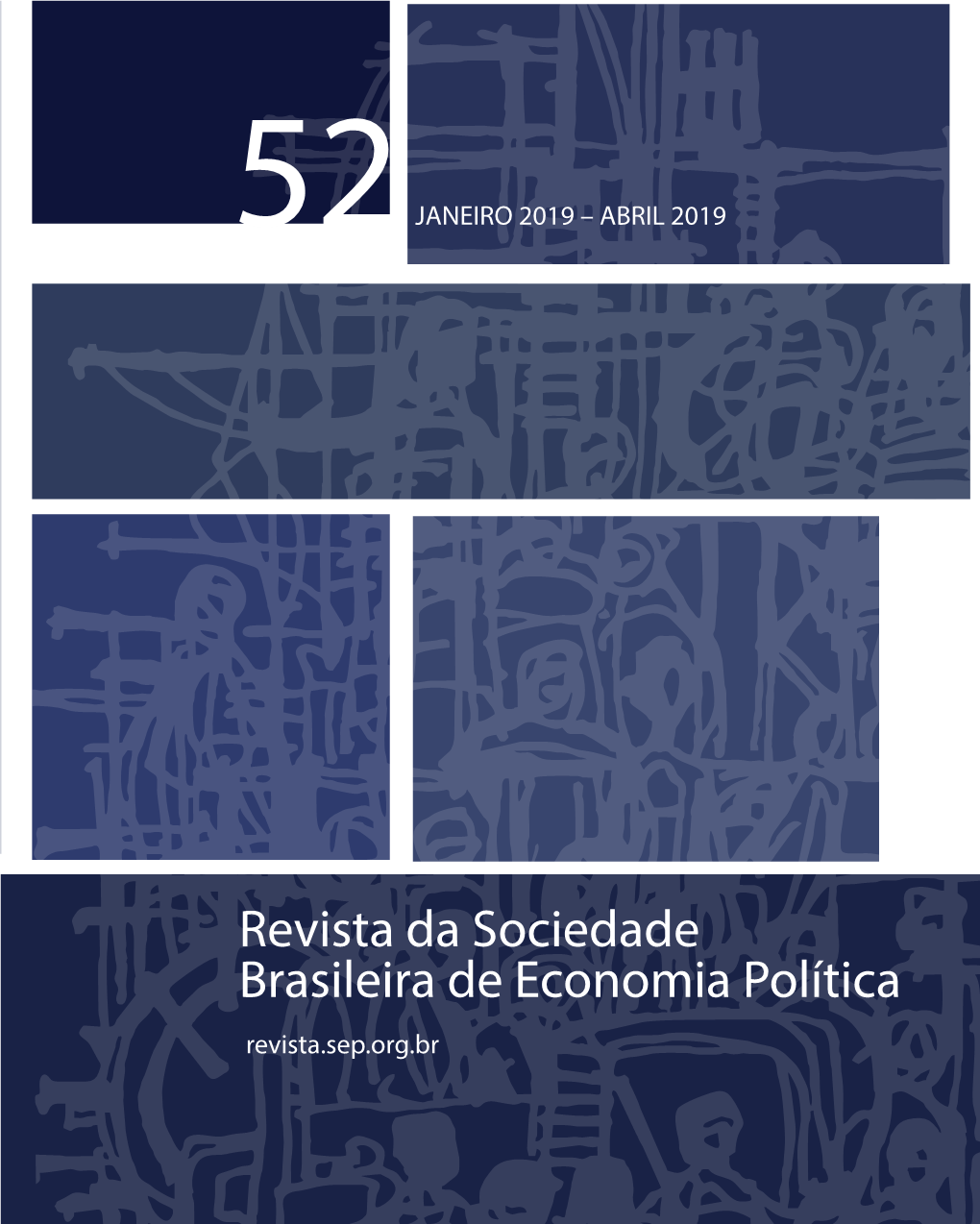 Revista Da Sociedade Brasileira De Economia Política Ano 20 – 2016 – Niterói: Sociedade Brasileira De Economia Política, 2019 ISSN 1415-1979 Economia I