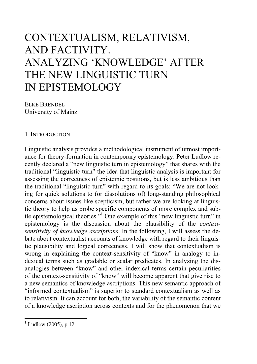 Contextualism, Relativism, and Factivity. Analyzing ‘Knowledge’ After the New Linguistic Turn in Epistemology