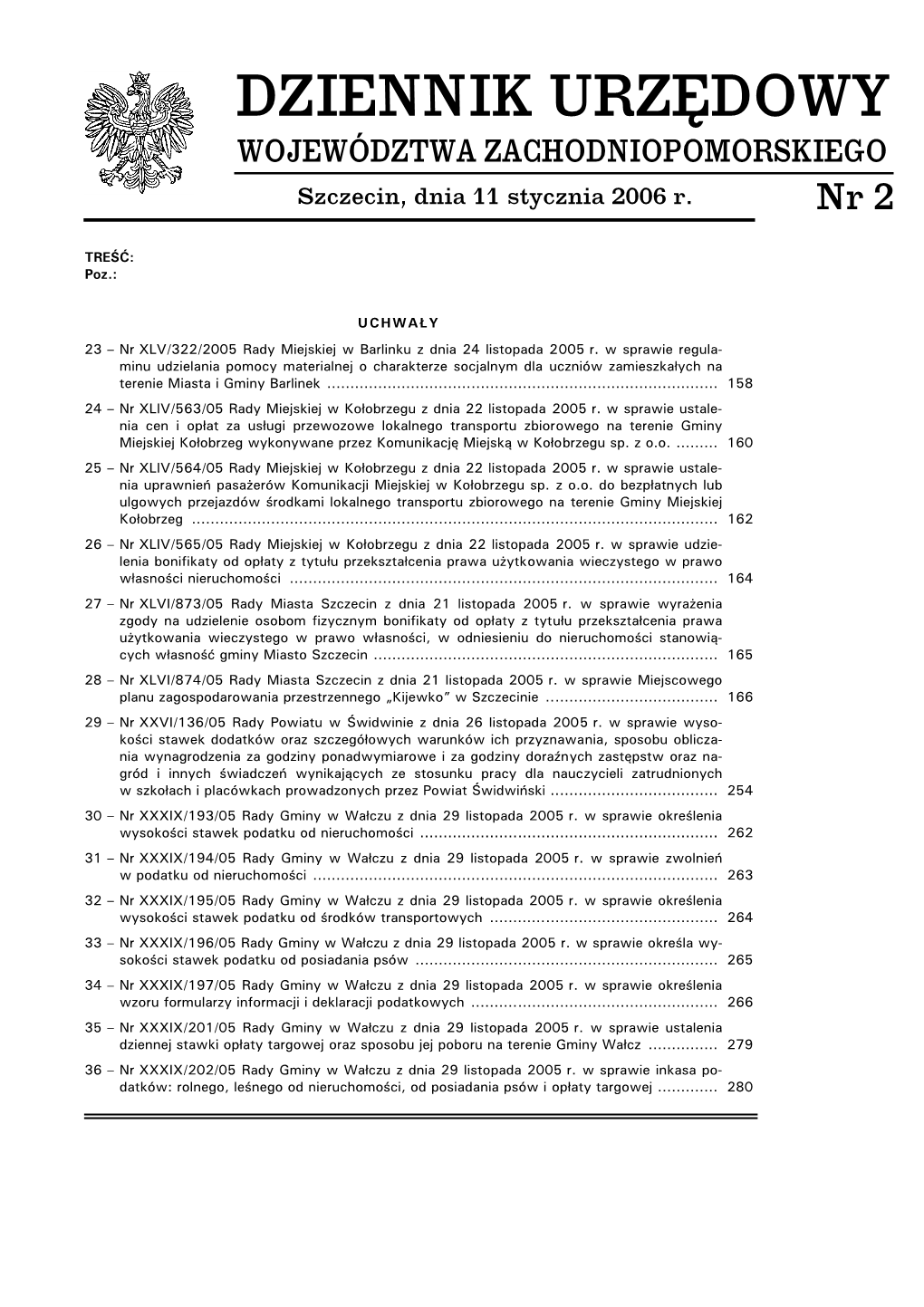 DZIENNIK URZĘDOWY WOJEWÓDZTWA ZACHODNIOPOMORSKIEGO Szczecin, Dnia 11 Stycznia 2006 R