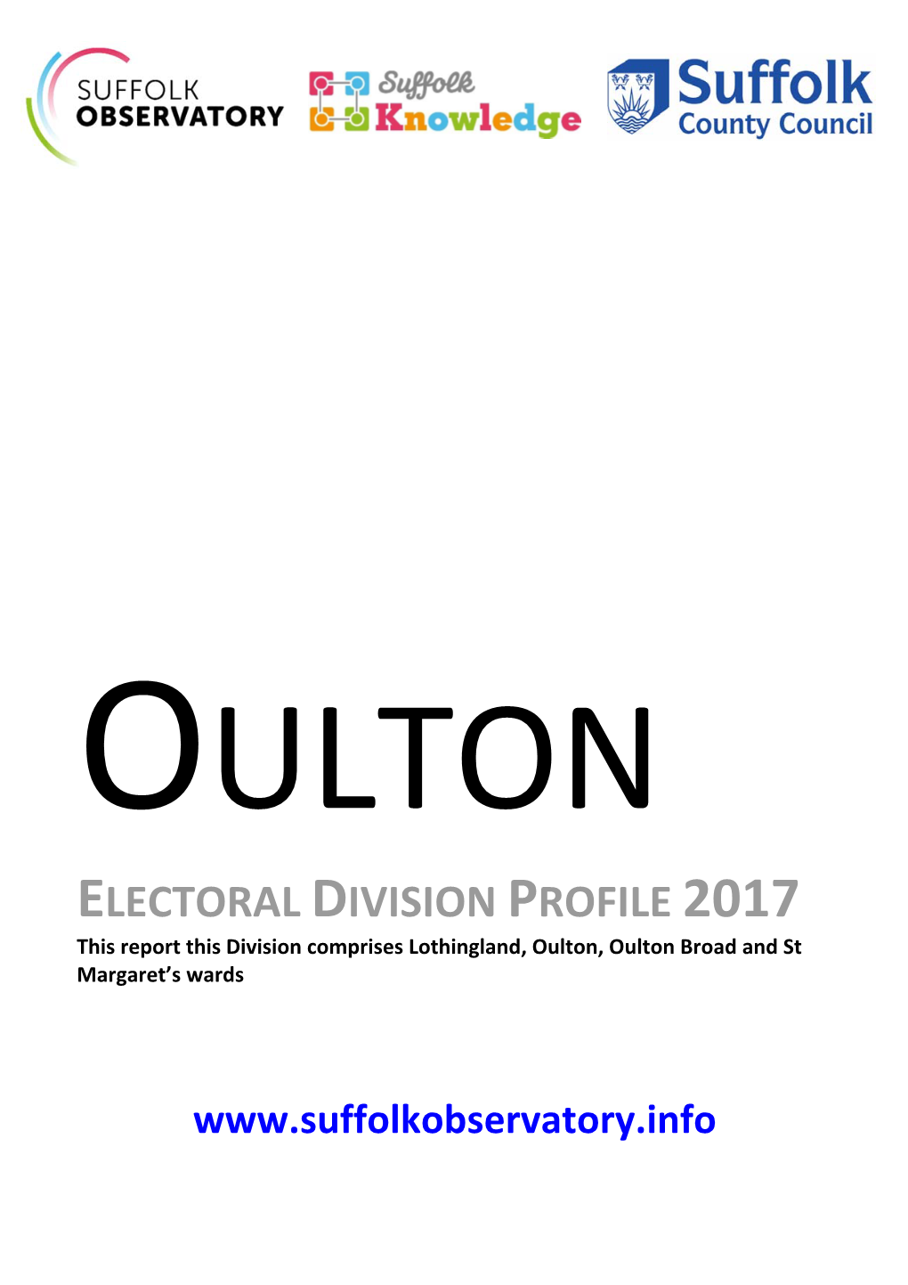 ELECTORAL DIVISION PROFILE 2017 This Report This Division Comprises Lothingland, Oulton, Oulton Broad and St Margaret’S Wards