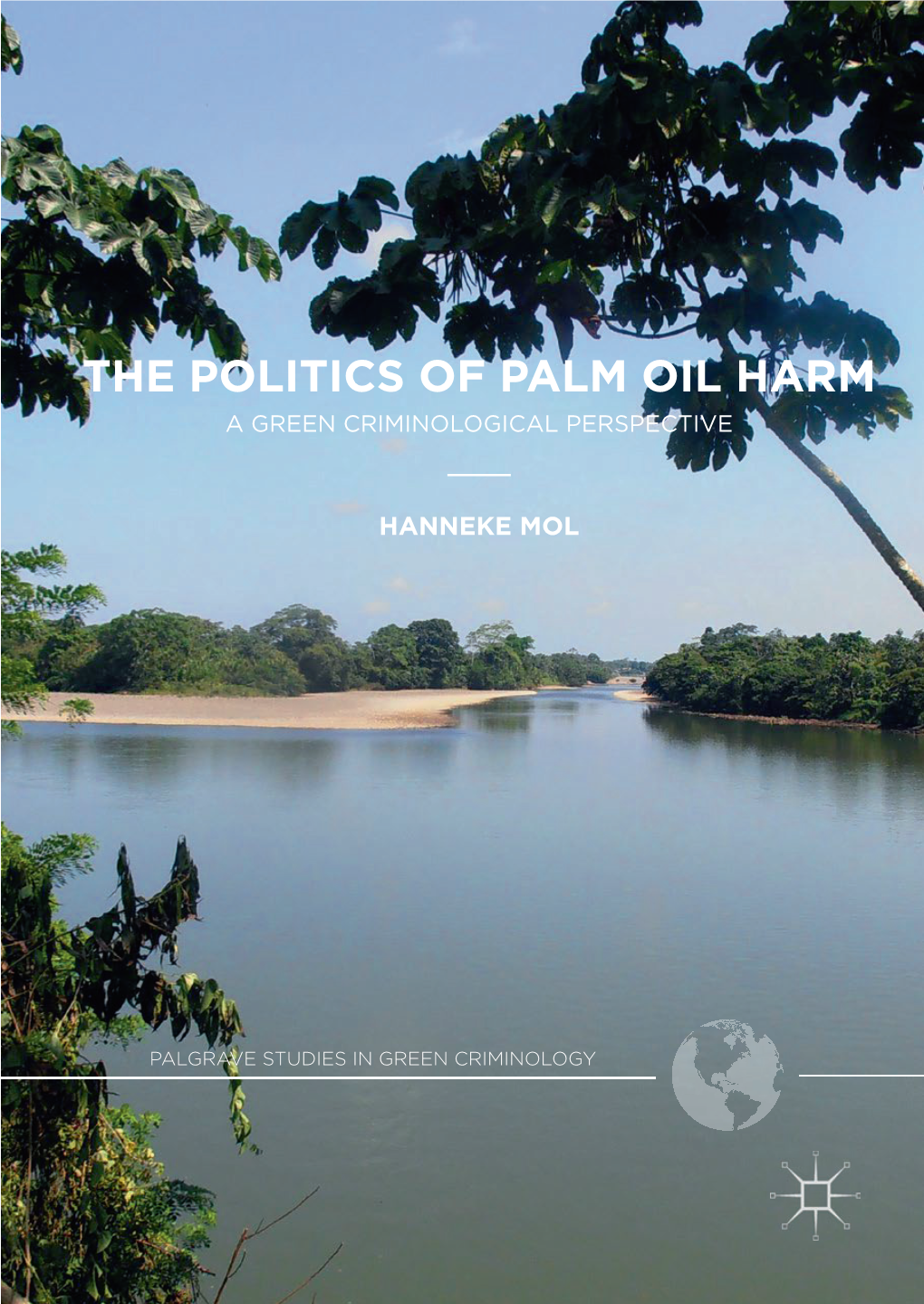 The Politics of Palm Oil Harm a Green Criminological Perspective