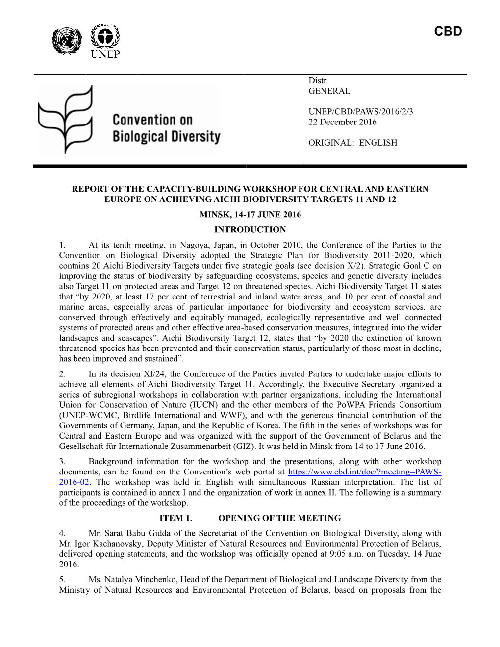 Report of the Capacity-Building Workshop for Central and Eastern Europe on Achieving Aichi Biodiversity Targets 11 and 12 Minsk, 14-17 June 2016 Introduction 1