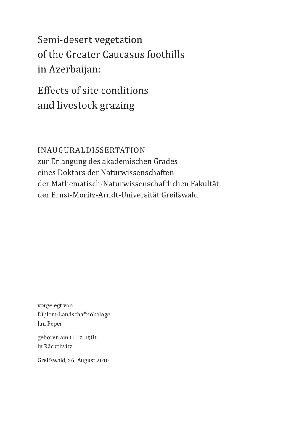 Semi-Desert Vegetation of the Greater Caucasus Foothills in Azerbaijan : Eﬀ Ects of Site Conditions and Livestock Grazing