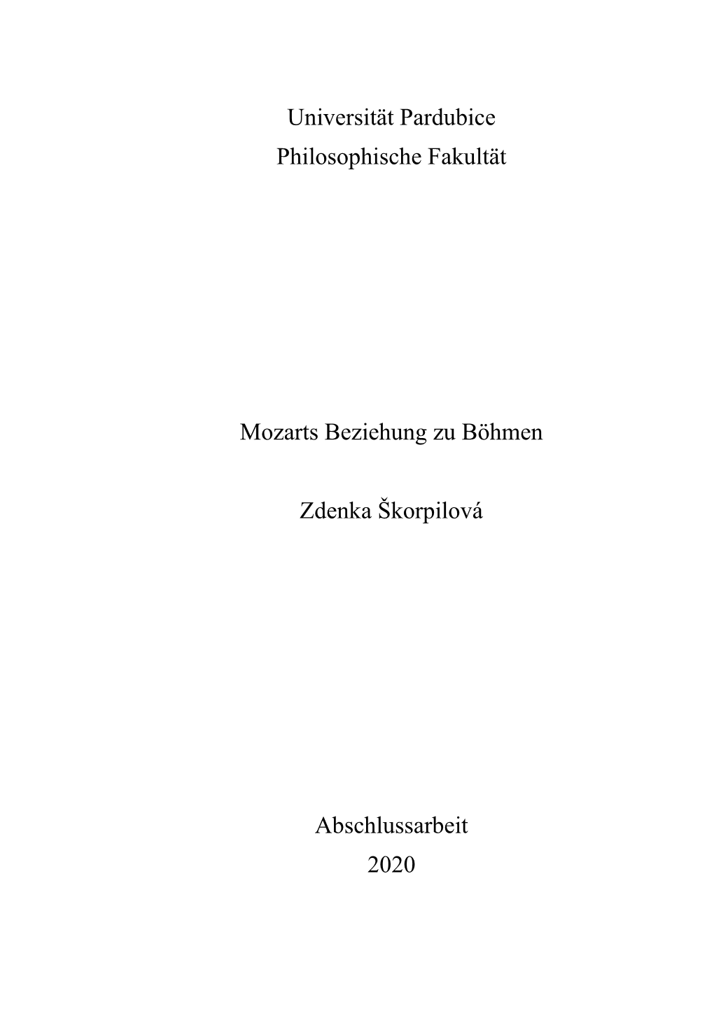 Universität Pardubice Philosophische Fakultät Mozarts Beziehung Zu Böhmen Zdenka Škorpilová Abschlussarbeit 2020