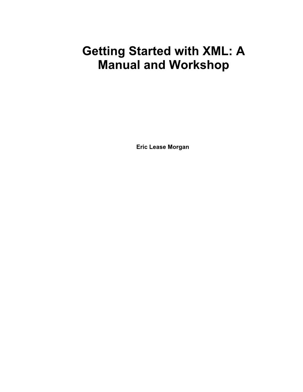 Getting Started with XML: a Manual and Workshop