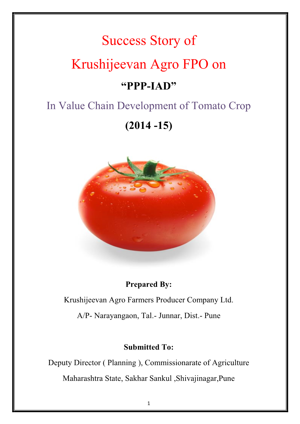 Success Story of Krushijeevan Agro FPO on “PPP-IAD” in Value Chain Development of Tomato Crop (2014 -15)