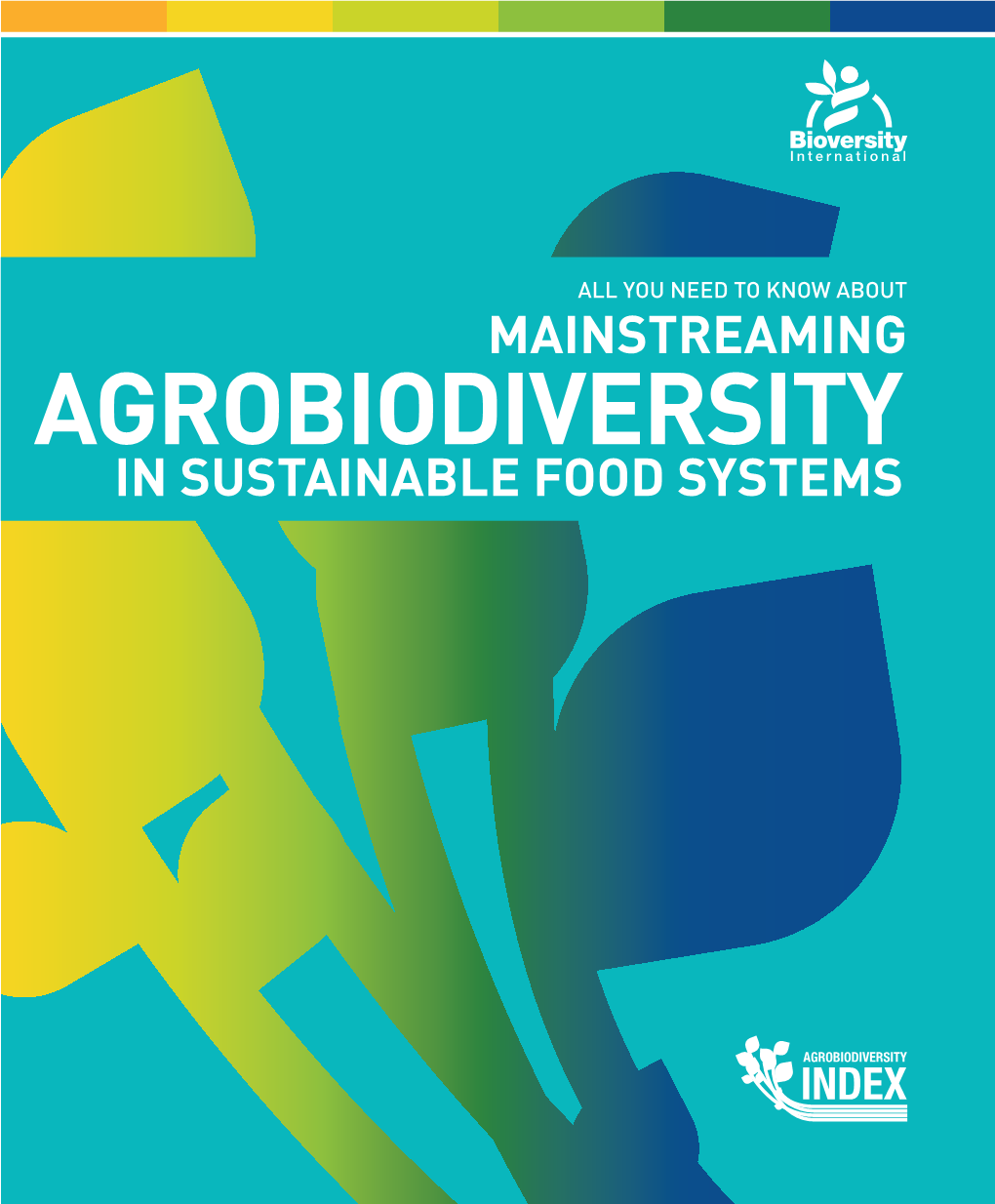 AGROBIODIVERSITY in SUSTAINABLE FOOD SYSTEMS What Is Agricultural Biodiversity?