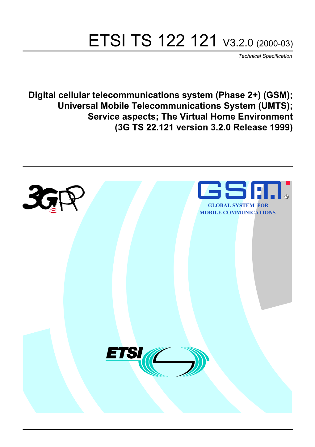 GSM); Universal Mobile Telecommunications System (UMTS); Service Aspects; the Virtual Home Environment (3G TS 22.121 Version 3.2.0 Release 1999)