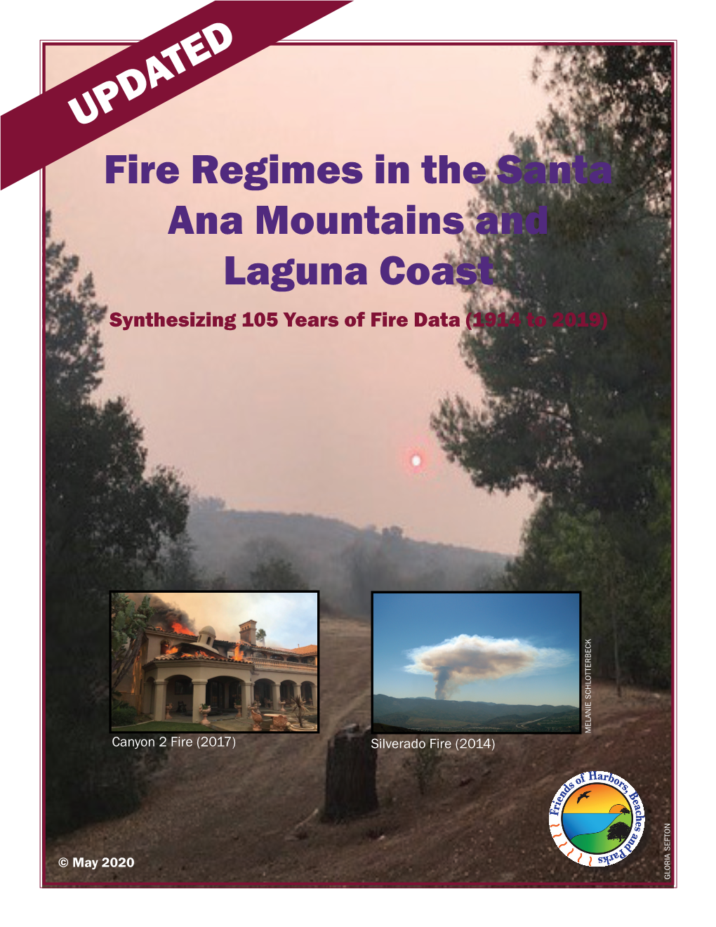 Fire Regimes in the Santa Ana Mountains and Laguna Coast Synthesizing 105 Years of Fire Data (1914 to 2019) Schlotterbeck