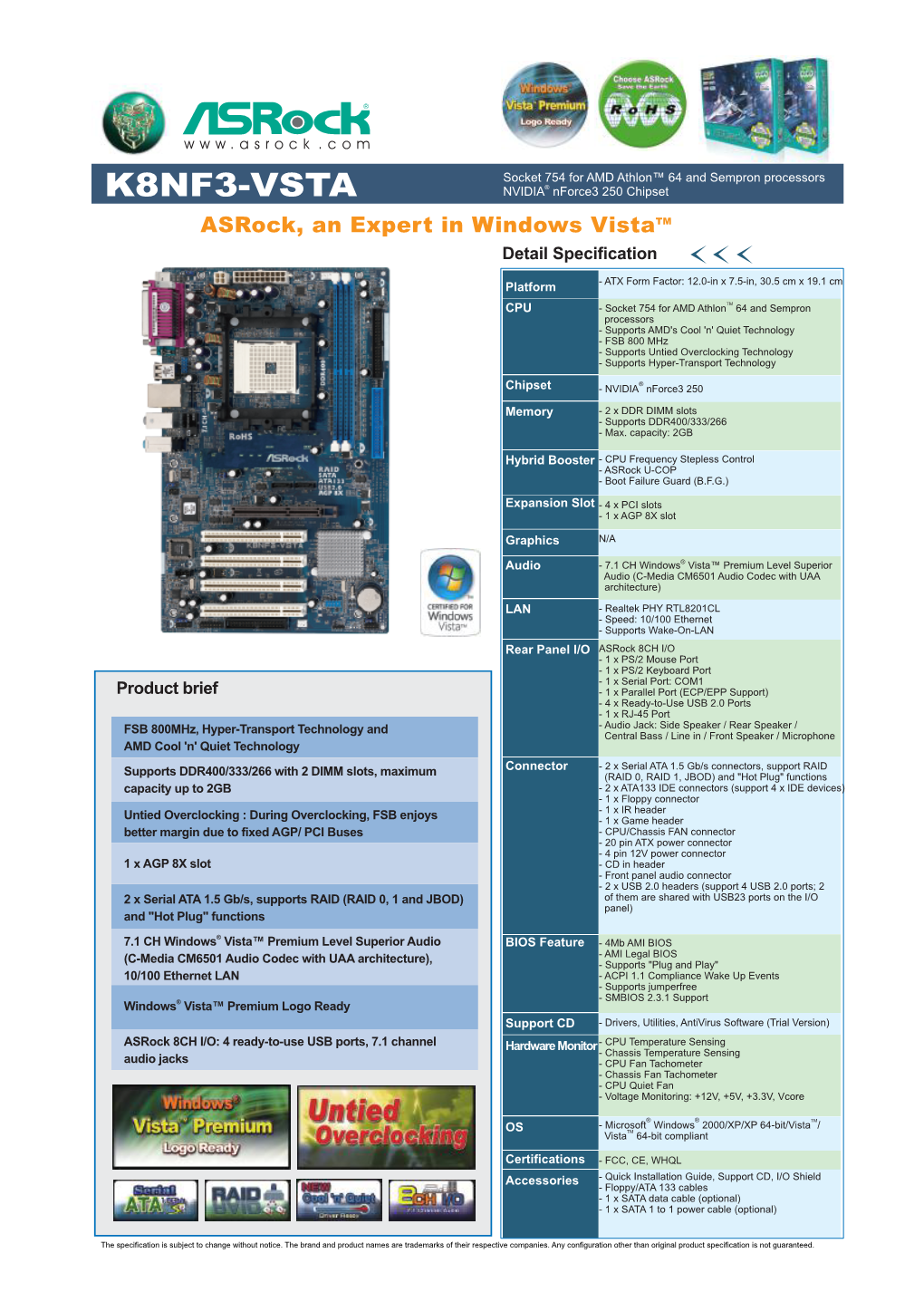 K8NF3-VSTA NVIDIA® Nforce3 250 Chipset Asrock, an Expert in Windows Vistatm Detail Specification