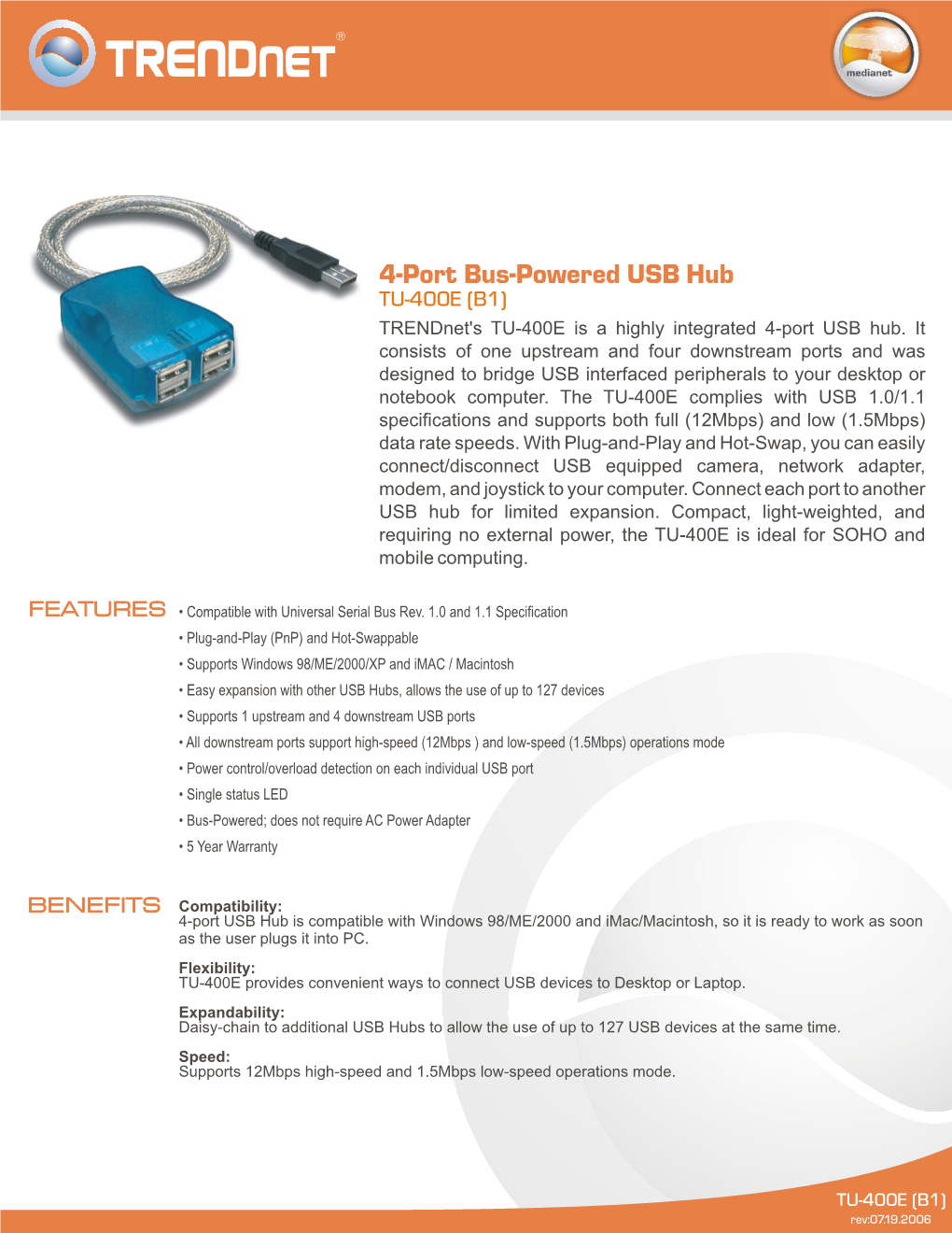 4-Port Bus-Powered USB Hub TU-400E (B1) Trendnet's TU-400E Is a Highly Integrated 4-Port USB Hub