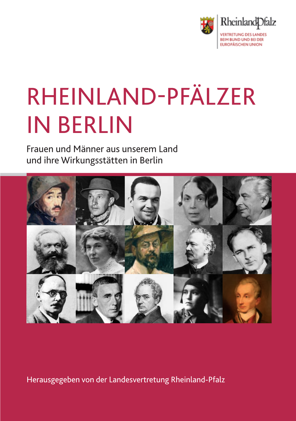 Rheinland-Pfälzer in Berlin Frauen Und Männer Aus Unserem Land Und Ihre Wirkungsstätten in Berlin