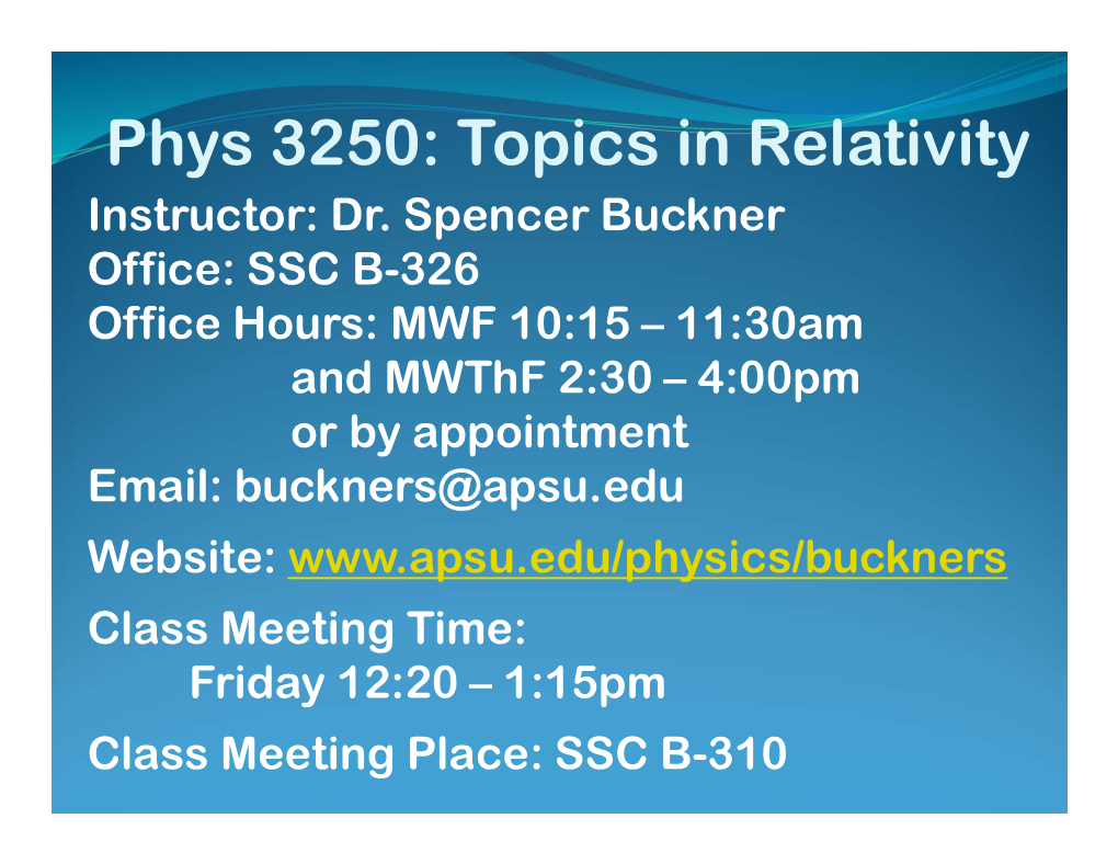 Phys 3250: Topics in Relativity Instructor: Dr