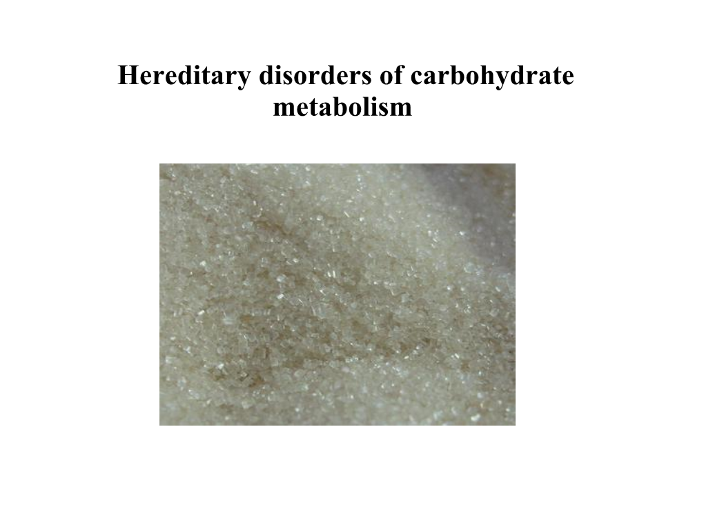 Hereditary Disorders of Carbohydrate Metabolism