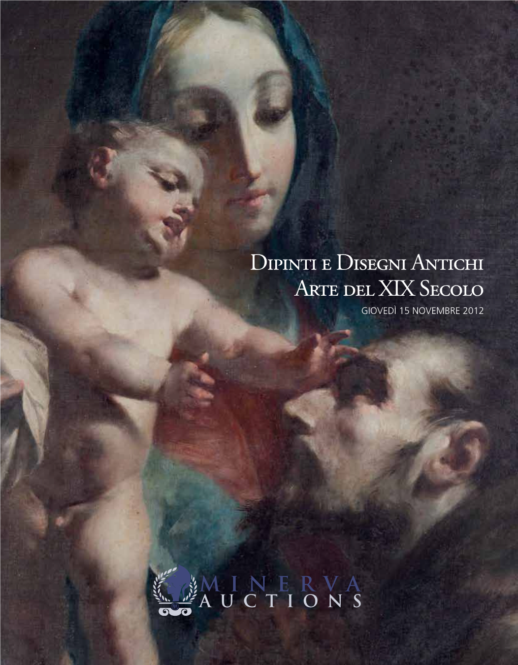 Dipinti E Disegni Antichi Arte Del XIX Secolo Giovedì 15 NOVEMBRE 2012 MINERVA AUCTIONS