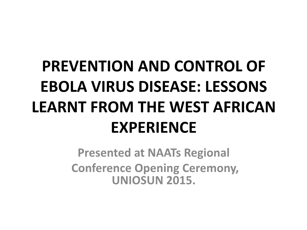 Prevention and Control of Ebola Virus Disease: Lessons Learnt from the West African Experience
