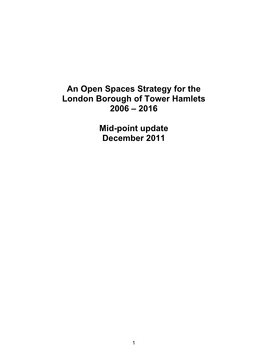 An Open Spaces Strategy for the London Borough of Tower Hamlets 2006 – 2016 Mid-Point Update December 2011