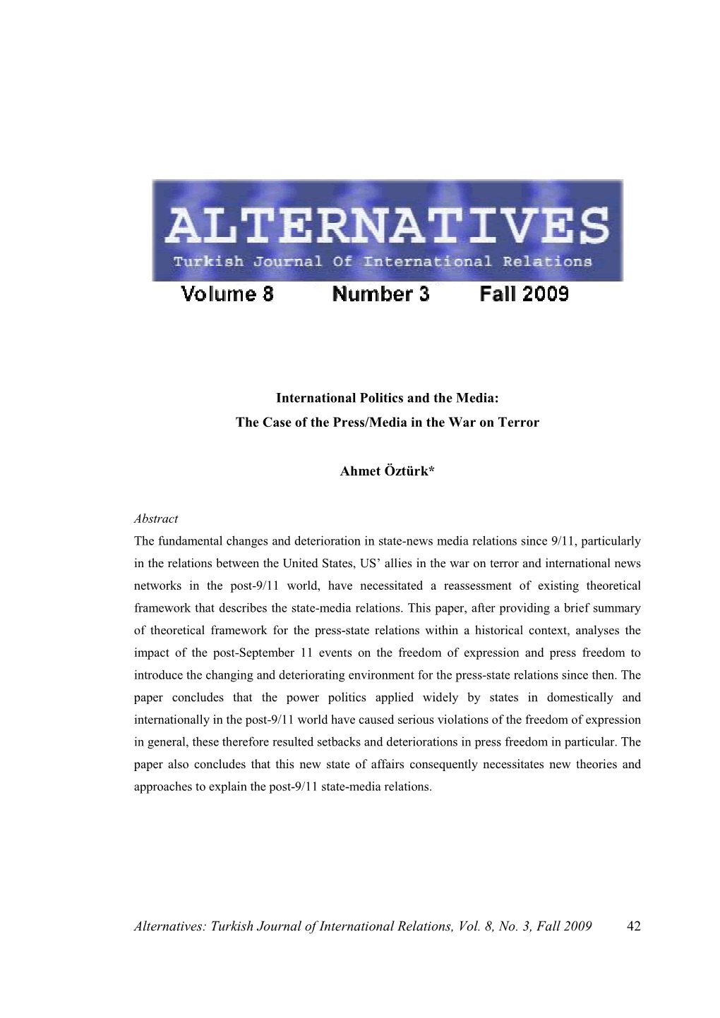 Alternatives: Turkish Journal of International Relations, Vol. 8, No. 3, Fall 2009 42 International Politics and the Media
