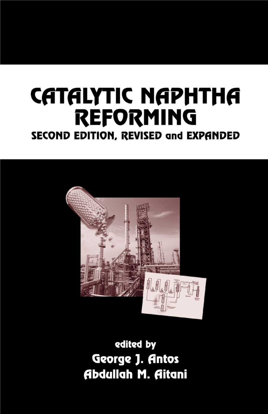 Catalytic Naphtha Reforming: Science and Technology, Edited by George J