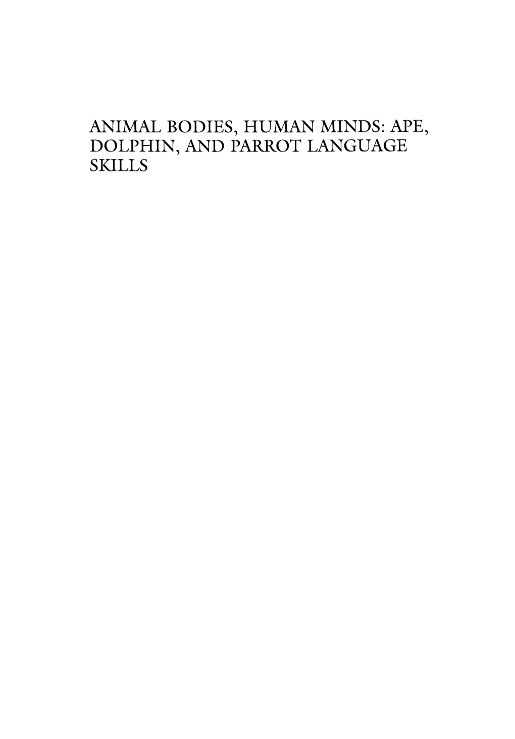 Ape, Dolphin, and Parrot Language Skills Developments in Primatology: Progress and Prospects