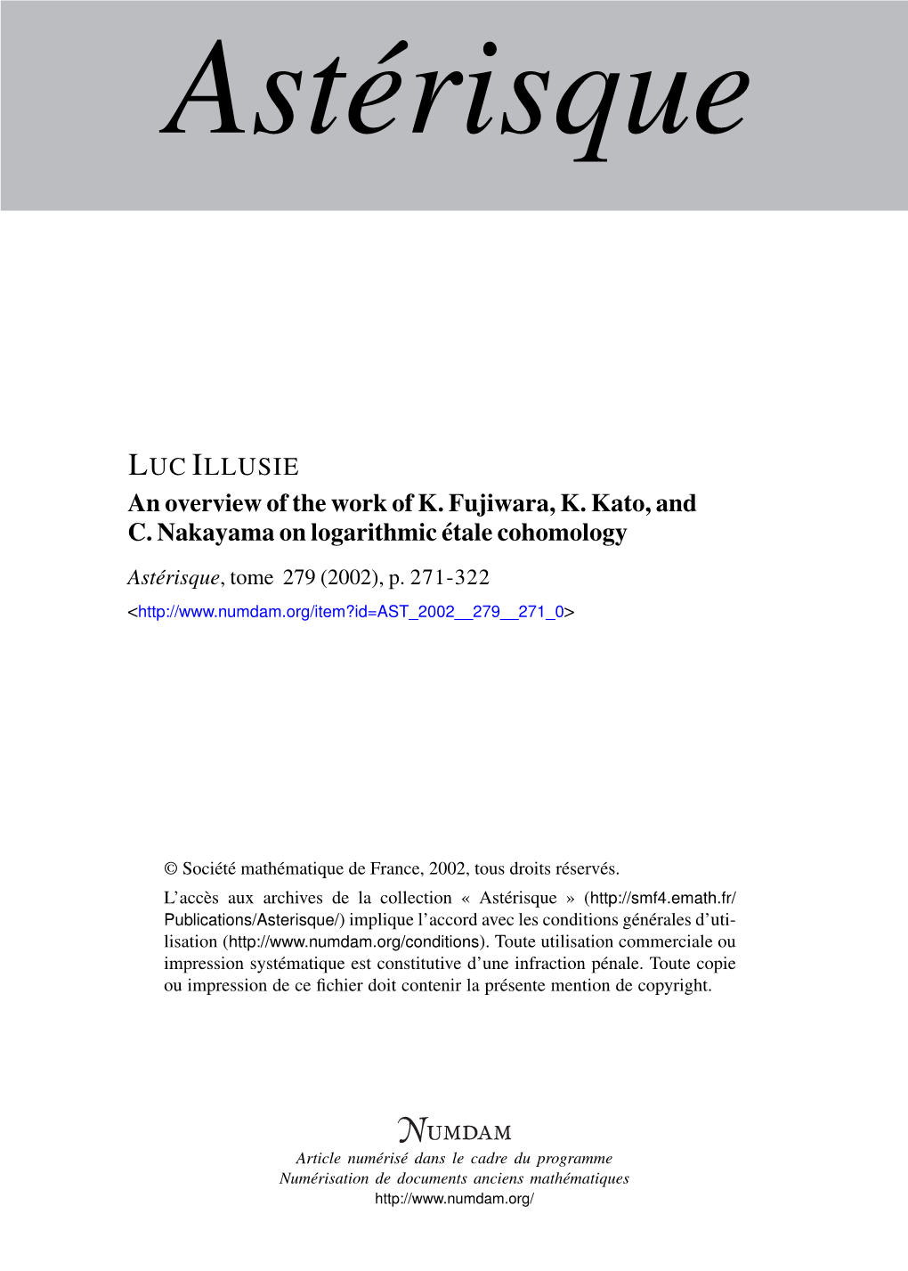 An Overview of the Work of K. Fujiwara, K. Kato, and C. Nakayama on Logarithmic Étale Cohomology Astérisque, Tome 279 (2002), P