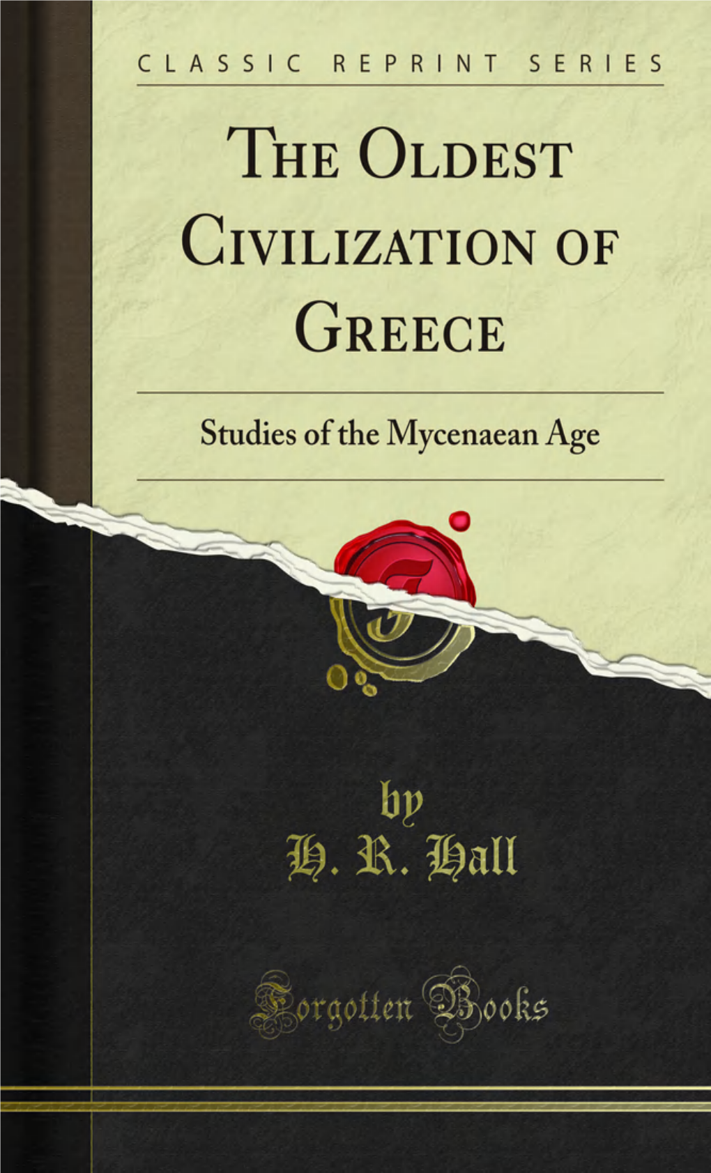 The Oldest Civilization of Greece: Studies of the Mycenaean