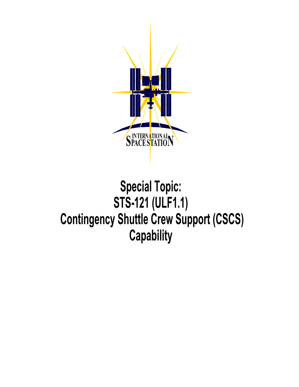 Special Topic: STS-121 (ULF1.1) Contingency Shuttle Crew Support (CSCS) Capability