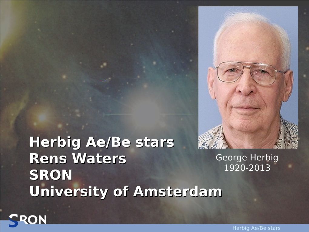 Herbig Ae/Be Stars Rens Waters SRON University of Amsterdam