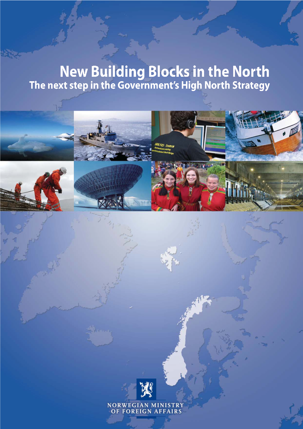 New Building Blocks in the North