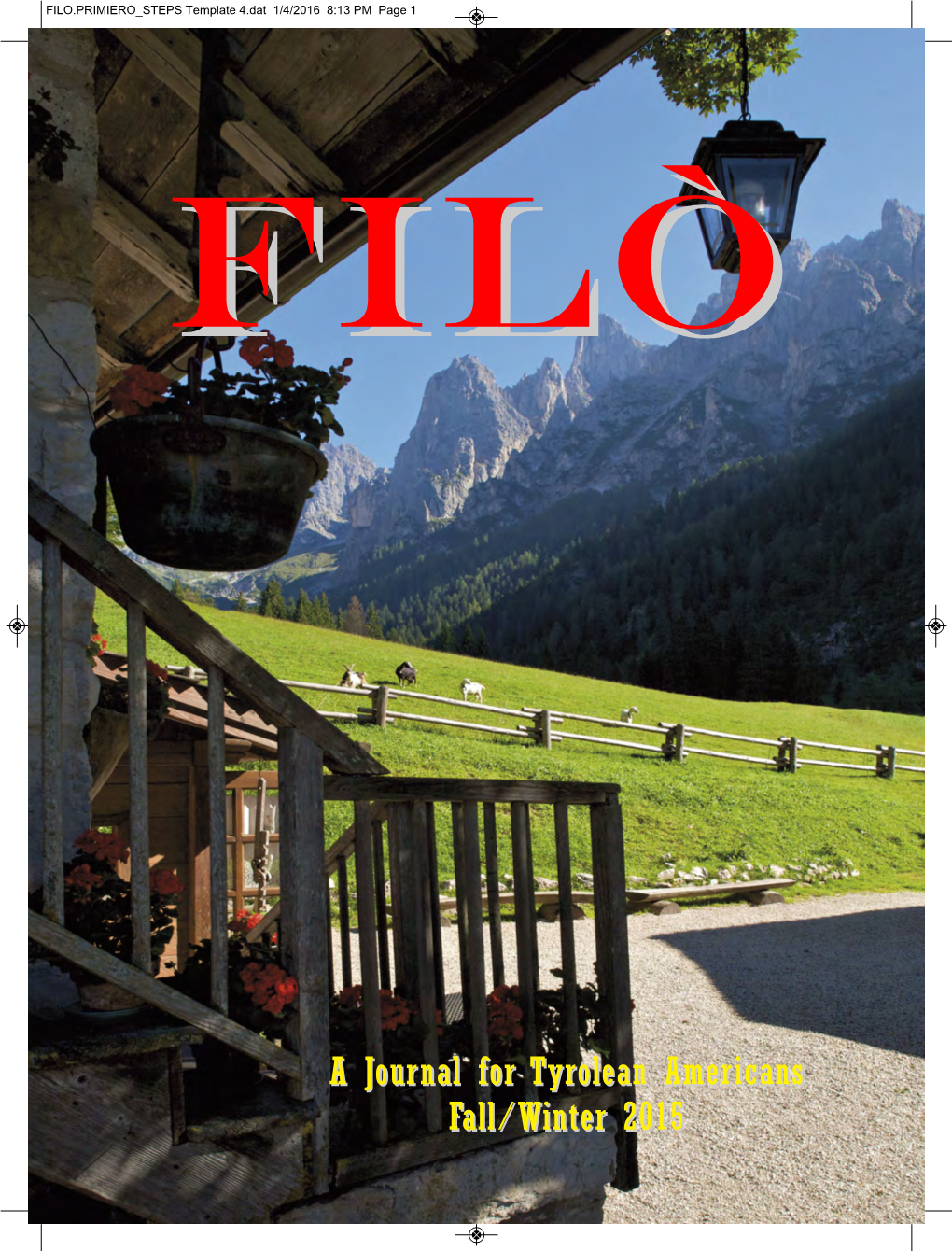 A Journal for Tyrolean Americans Fall/Winter 2015