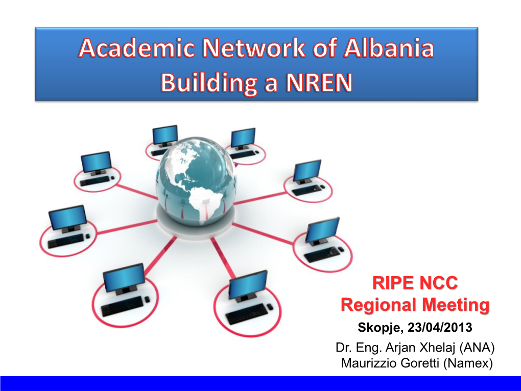 RIPE NCC Regional Meeting Skopje, 23/04/2013 Dr