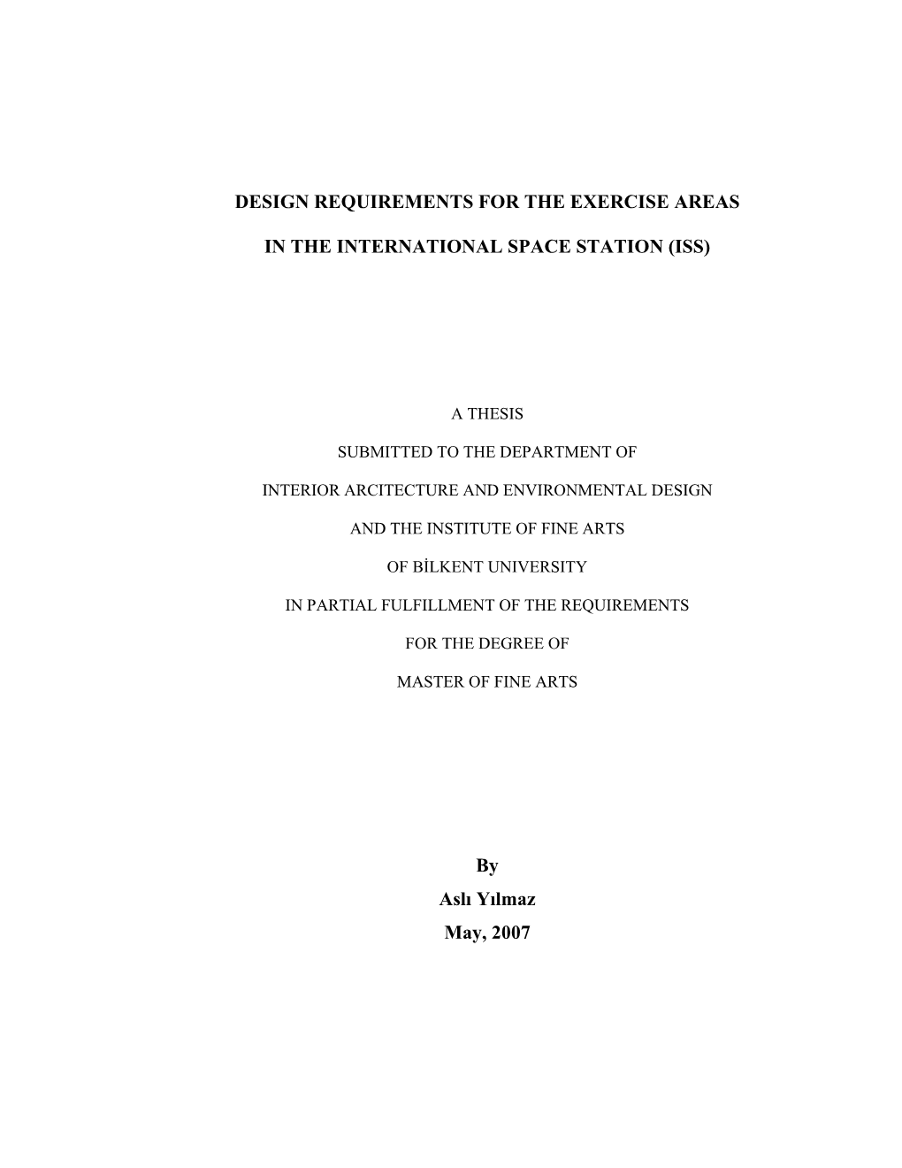 DESIGN REQUIREMENTS for the EXERCISE AREAS in the INTERNATIONAL SPACE STATION (ISS) by Aslı Yılmaz May, 2007