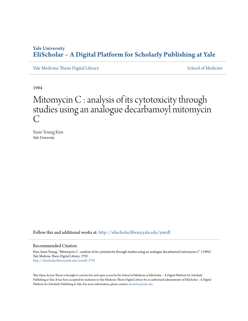 Mitomycin C : Analysis of Its Cytotoxicity Through Studies Using an Analogue Decarbamoyl Mitomycin C Susie Young Kim Yale University