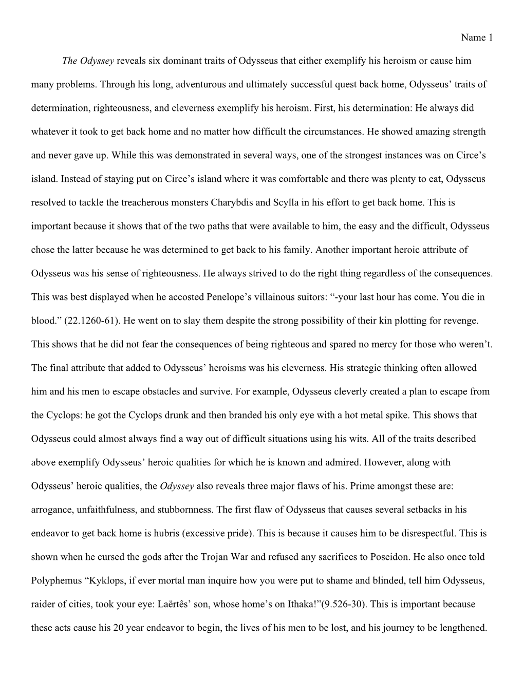 Name 1 the Odyssey Reveals Six Dominant Traits of Odysseus That Either Exemplify His Heroism Or Cause Him Many Problems. Throug