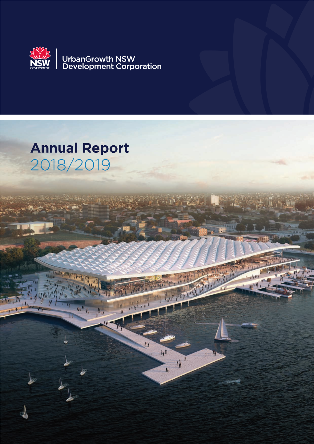 Annual Report 2018/2019 URBANGROWTH NSW - ANNUAL REPORT 2018/2019