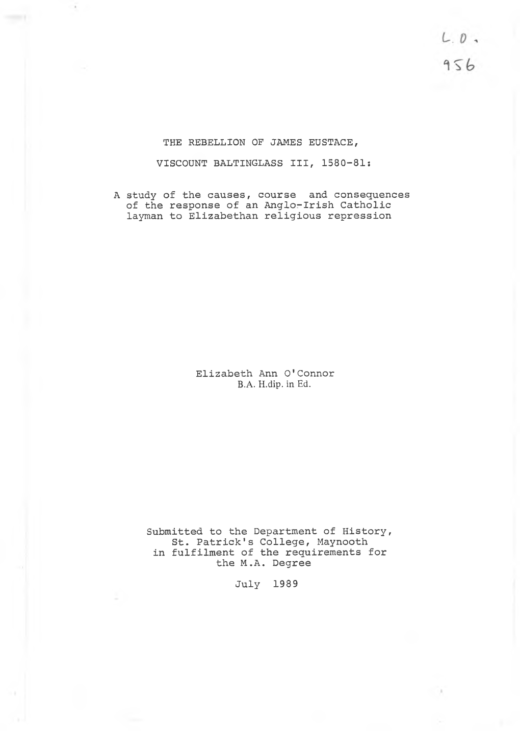 THE REBELLION of JAMES EUSTACE, VISCOUNT BALTINGLASS I I I , 1 5 8 0 -8 1 : a Study of the Causes, Course and Consequences of Th