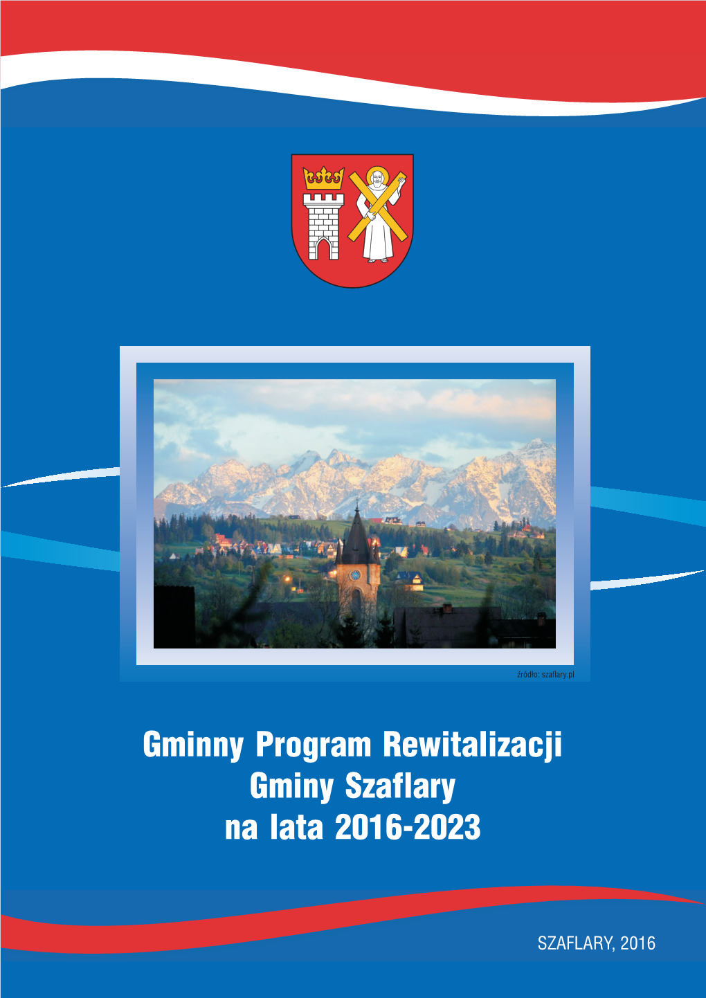 Gminny Program Rewitalizacji Gminy Szaflary Na Lata 2016-2023