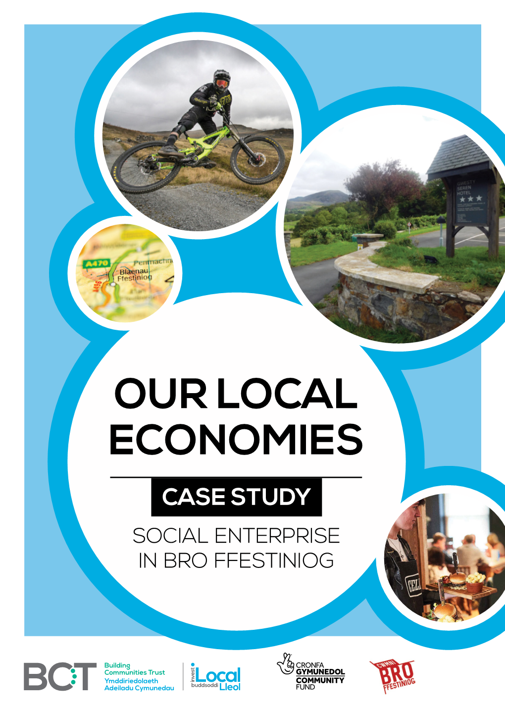 OUR LOCAL ECONOMIES CASE STUDY SOCIAL ENTERPRISE in BRO FFESTINIOG One Hundred and Twenty Years Ago, Blaenau Ffestiniog Was One of the Boom Towns of North Wales